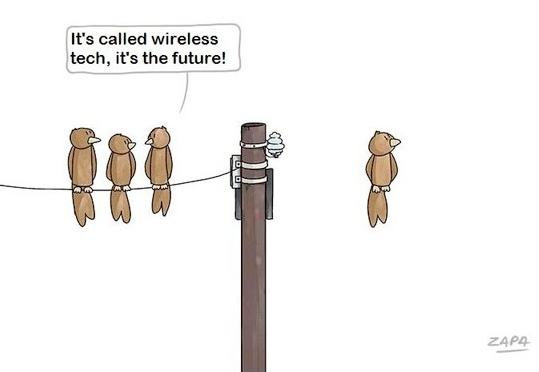cartoon: It’s called wireless tech, it’s the future!